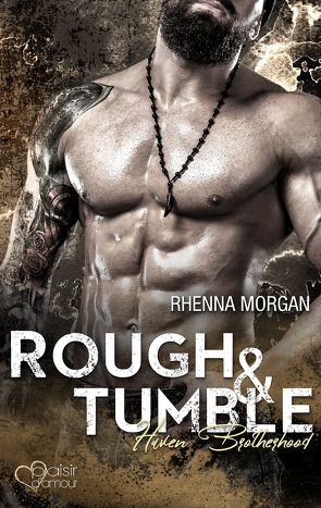 Haven Brotherhood: Rough & Tumble von Bellem,  Nina, Morgan,  Rhenna