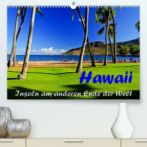 Hawaii – Inseln am anderen Ende der WeltCH-Version (Premium, hochwertiger DIN A2 Wandkalender 2023, Kunstdruck in Hochglanz) von Berlin, Schoen,  Andreas