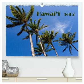 Hawai’i – Teil 2 (hochwertiger Premium Wandkalender 2024 DIN A2 quer), Kunstdruck in Hochglanz von Friederich,  Rudolf