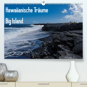 Hawaiianische Träume Big Island (Premium, hochwertiger DIN A2 Wandkalender 2022, Kunstdruck in Hochglanz) von Hitzbleck,  Rolf-Dieter