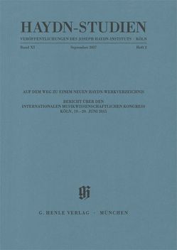 Haydn Studien. Veröffentlichungen des Joseph Haydn-Instituts Köln. Band XI, Heft 2, September 2017 von Gerlach,  Sonja, Konrad,  Ulrich, Malina,  Janós, Mikusi,  Balázs, Raab,  Armin, Webster,  James