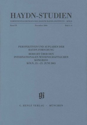 Haydn-Studien. Veröffentlichungen des Joseph Haydn-Instituts Köln, Band IX, Heft 1-4, November 2006 von Bardi,  Terezia, Beghin,  Tom, Buch,  David J, Dack,  James, Fisher,  Stephen C., Friesenhagen,  Andreas, Gerlach,  Sonja, Helms,  Marianne, Oppermann,  Annette, Schloen,  Silke, Siegert,  Christine, Sisman,  Elaine, Somfai,  László, Szerzö,  Katalin