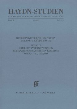 Haydn-Studien. Veröffentlichungen des Joseph Haydn-Instituts Köln. Band X Heft 3-4, Juli 2013 von Friesenhagen,  Andreas, Gruber,  Gernot, Heidrich,  Jürgen, Konrad,  Ulrich, Krummacher,  Friedhelm, Raab,  Armin