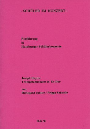 Haydns Trompetenkonzert Es-Dur von Junker,  Hildegard, Schnelle,  Frigga
