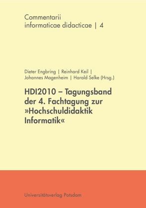 HDI2010 – Tagungsband der 4. Fachtagung zur „Hochschuldidaktik Informatik“ von Engbring,  Dieter, Keil,  Reinhard, Magenheim,  Johannes, Selke,  Harald