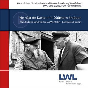 He hätt de Katte in’n Düüstern kniëpen. von Landschaftsverband Wesfalen-Lippe,  Landschaftsverband, LWL-Medienzentrum für Westfalen (LWL),  LWL-Medienzentrum