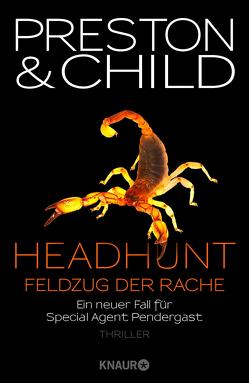 Headhunt – Feldzug der Rache von Benthack,  Michael, Child,  Lincoln, Preston,  Douglas