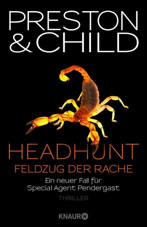 Headhunt – Feldzug der Rache von Benthack,  Michael, Child,  Lincoln, Preston,  Douglas