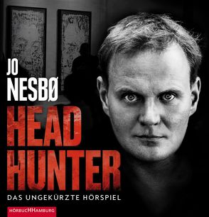 Headhunter. Das ungekürzte Hörspiel von Berg,  Rolf, Frauenlob,  Günther, Hamann,  Gerrit, Hasper,  Oliver Kim, Joos,  Bernadette, Klemm,  Matti, Nesbø,  Jo, Striesow,  Devid, u.v.a., von Tettenborn,  Julia