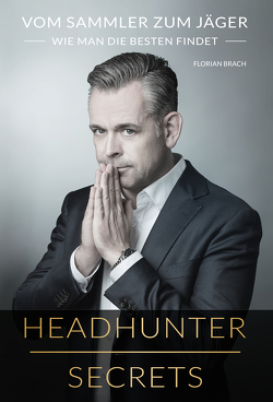 Headhunter Secrets von Brach,  Florian