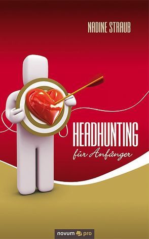 Headhunting für Anfänger von Straub,  Nadine