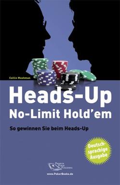 Heads-Up No-Limit Hold’em von Liebergesell,  Andreas, Moshman,  Collin