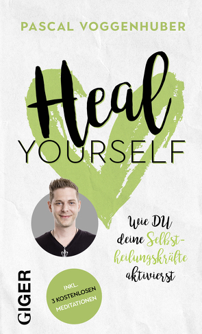 Heal yourself von Voggenhuber,  Pascal