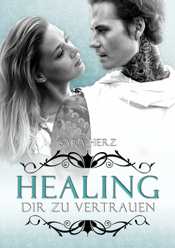 Healing – Dir zu vertrauen von Herz,  Sara