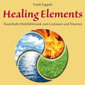 Healing Elements von Tuppek,  Frank