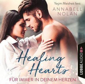 Healing Hearts – Für immer in deinem Herzen von Meisheit,  Yesim, Nolan,  Annabell