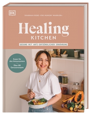 Healing Kitchen – gesund mit anti-entzündlicher Ernährung von Rebo,  Shabnam