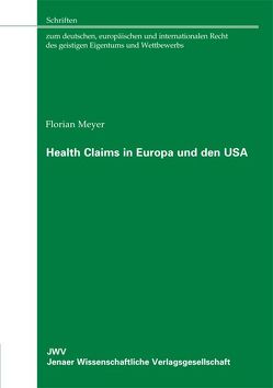 Health Claims in Europa und den USA von Meyer,  Florian