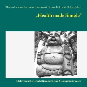 Health made Simple von Feiler,  Carsten, Kowalewski,  Alexander, Lampert,  Thomas, Schatz,  Philipp