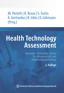 Health Technology Assessment von Busse,  Reinhard, Fuchs,  Sabina, Gerhardus,  Ansgar, Gibis,  Bernhard, Lühmann,  Dagmar, Perleth,  Matthias