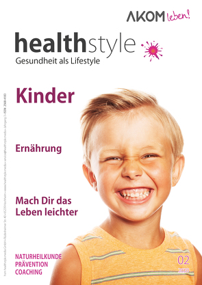 healthstyle – Gesundheit als Lifestyle von Anhalt,  Dr. Utz, Butz,  Kerstin, Feichtinger,  Philipp, Hähnel,  Nina, Kropp,  Christina, Lipp,  Jakob, Peters,  Gisela, Porcher,  Markus, Poulev,  Jan, Poulev,  Mona, Röthlisberger,  Nadja, Schwarz,  Dr. med. Dieter, Tennie,  Roland, Weh,  Dr. Michael