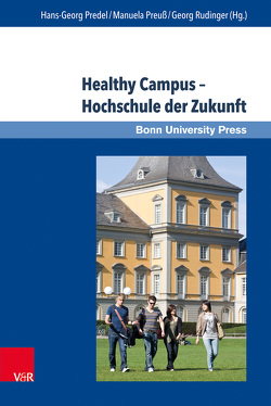 Healthy Campus – Hochschule der Zukunft von Baumann,  Uwe, Claßen,  Angelika, Göring,  Arne, König,  Sabine, Krämer,  Kristin, Lutz,  Reinhardt, Mette,  Janika, Predel,  Hans-Georg, Preuss,  Manuela, Preuss,  Peter, Rudinger,  Georg, Schiffer,  Thorsten, Schmidt,  Helmut J., Sprenger,  Max, Steinke,  Brigitte