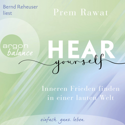 Hear Yourself von Pannowitsch,  Ralf, Rawat,  Prem, Reheuser,  Bernd