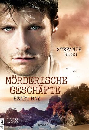 Heart Bay – Mörderische Geschäfte von Ross,  Stefanie