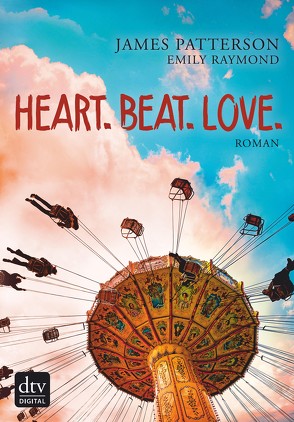 Heart. Beat. Love. von Patterson,  James, Raymond,  Emily, Singh,  Stephanie