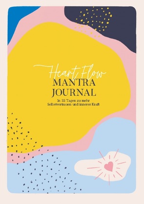 Heart Flow Mantra Journal von Blaser,  Melanie, Martinez,  Linda