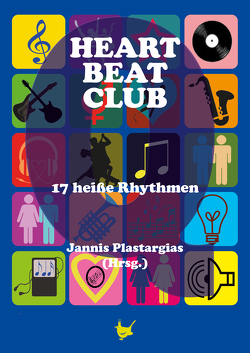 Heartbeatclub von Biel,  Andi, Bienek,  Andrea, Delia,  Nino, Frost,  Levi, Kane,  Cori, Latte,  Andi, Nagels,  Carsten, Nathschlaeger,  Peter, Plastargias,  Jannis, Pregel,  Thomas, Ruppin,  Christof, Schmidt,  Ines, Seidel,  Juliane, Sumarno,  Devin, Urban,  S.A.