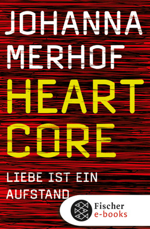 Heartcore – Liebe ist ein Aufstand von Merhof,  Johanna