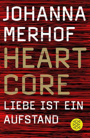 Heartcore – Liebe ist ein Aufstand von Merhof,  Johanna