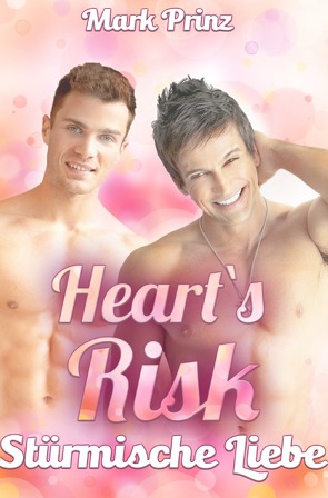 Hearts Risk / Hearts Risk – Stürmische Liebe von Prinz,  Mark