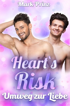 Hearts Risk / Hearts Risk – Umweg zur Liebe von Prinz,  Mark