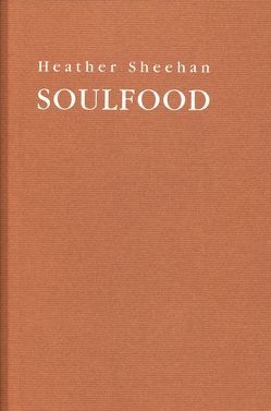 Heather Sheehan: Soulfood von Schneckenburger,  Manfred