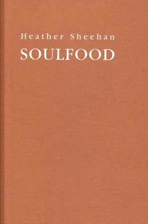 Heather Sheehan: Soulfood von Schneckenburger,  Manfred