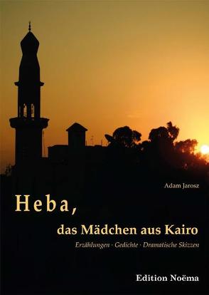 Heba, das Mädchen aus Kairo von Adam,  Jarosz