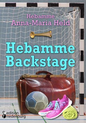 Hebamme Backstage von Held,  Anna-Maria