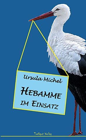 Hebamme im Einsatz von Michel,  Ursula