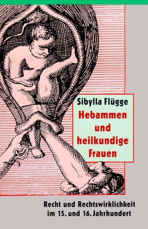 Hebammen und heilkundige Frauen von Flügge,  Sibylla