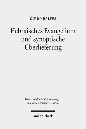 Hebräisches Evangelium und synoptische Überlieferung von Baltes,  Guido