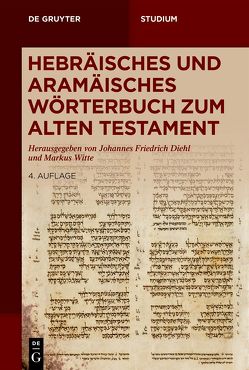 Hebräisches und aramäisches Wörterbuch zum Alten Testament von Diehl,  Johannes F, Witte,  Markus