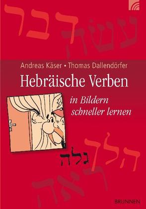 Hebräische Verben von Dallendörfer,  Thomas, Käser,  Andreas