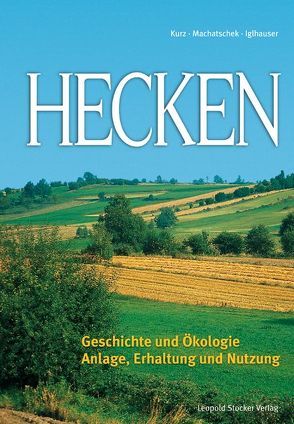 Hecken von Iglhauser, Kurz, Machatschek