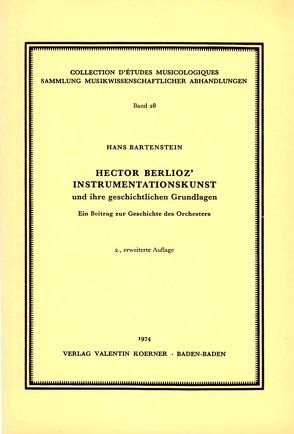 Hector Berlioz Instrumentationskunst und ihre geschichtlichen Grundlagen. von Bartenstein,  Hans