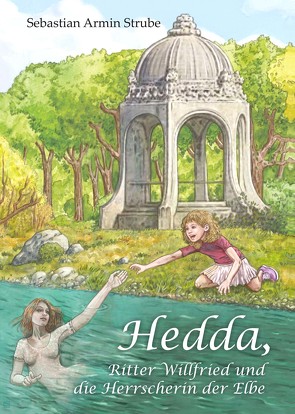 Hedda, Ritter Willfried und die Herrscherin der Elbe von Strube,  Sebastian Armin