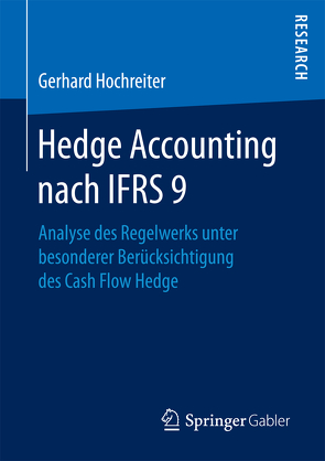 Hedge Accounting nach IFRS 9 von Hochreiter,  Gerhard