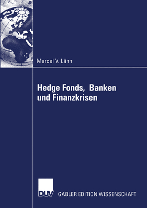 Hedge Fonds, Banken und Finanzkrisen von Lähn,  Marcel