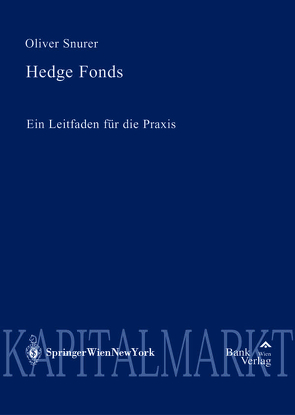Hedge Fonds – Leitfaden für die Praxis von Snurer,  Oliver